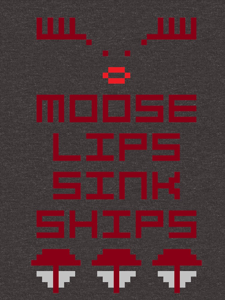 "Moose Lips Sink Ships" T-shirt By Scribbledeath | Redbubble