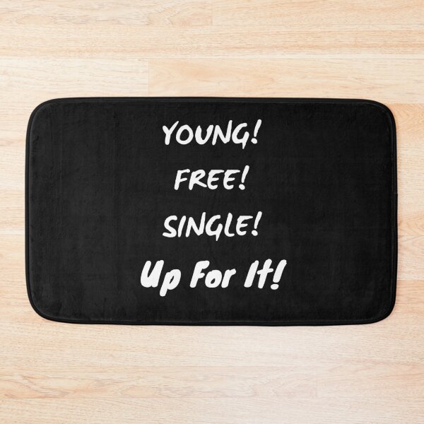 Item preview, Young! Free! Single! Up For It! designed and sold by Carquest61.