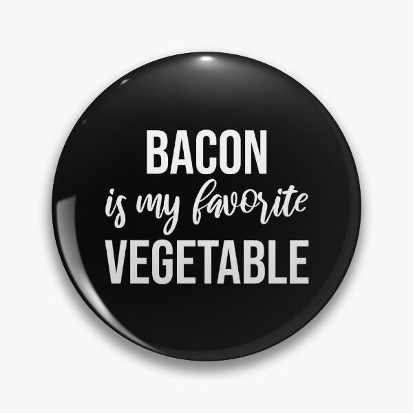 Item preview, Bacon Is My Favorite Vegetable Funny Food designed and sold by Shop signer.