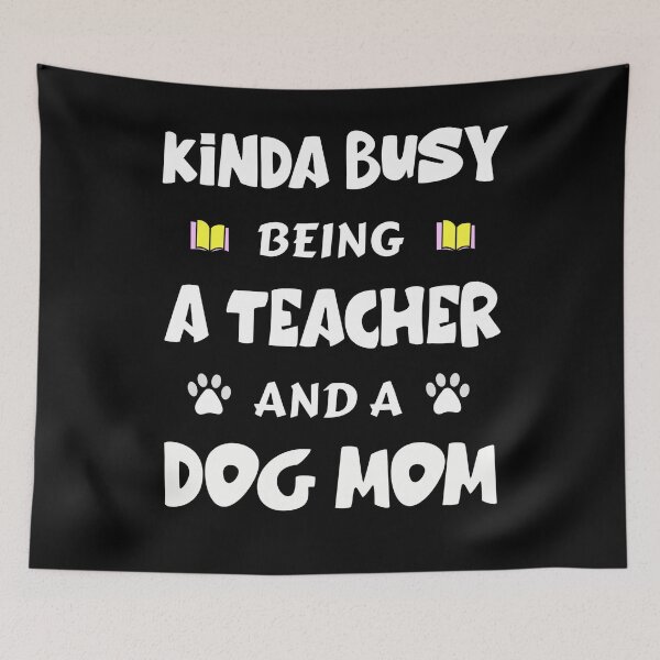 Item preview, Kinda Busy Being A Teacher And A Dog Mom D1 designed and sold by argonmart18.