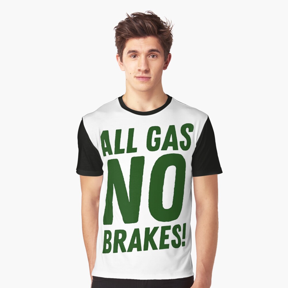 all gas no brakes jets shirt