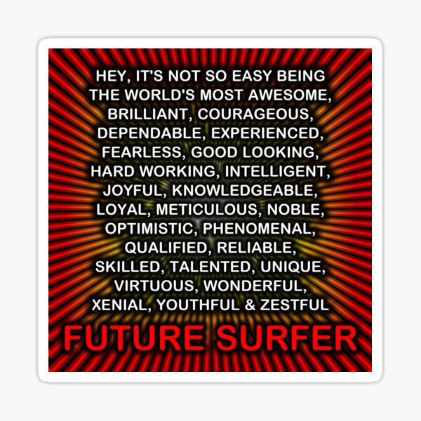 Hey, Itās Not So Easy Being ... Future Surfer Sticker