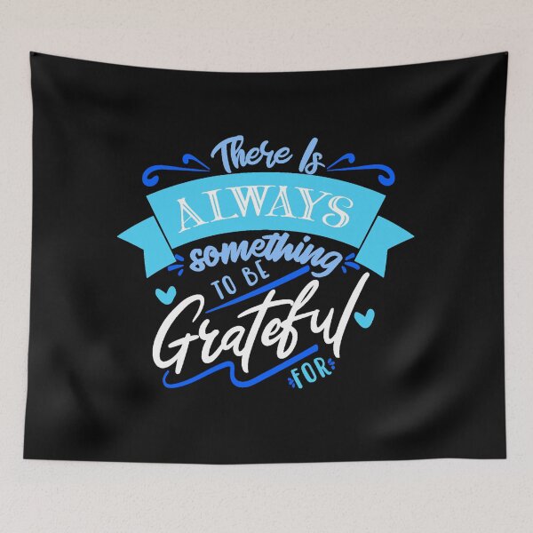 Item preview, There is always something to be grateful for designed and sold by FurioInc.