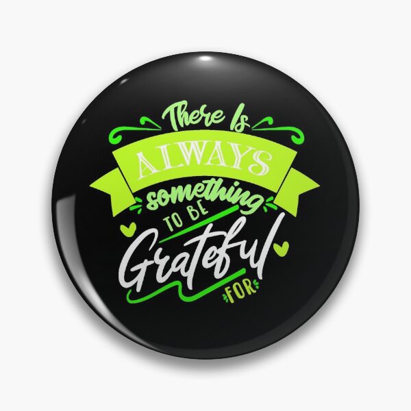 Item preview, There is always something to be grateful for designed and sold by FurioInc.