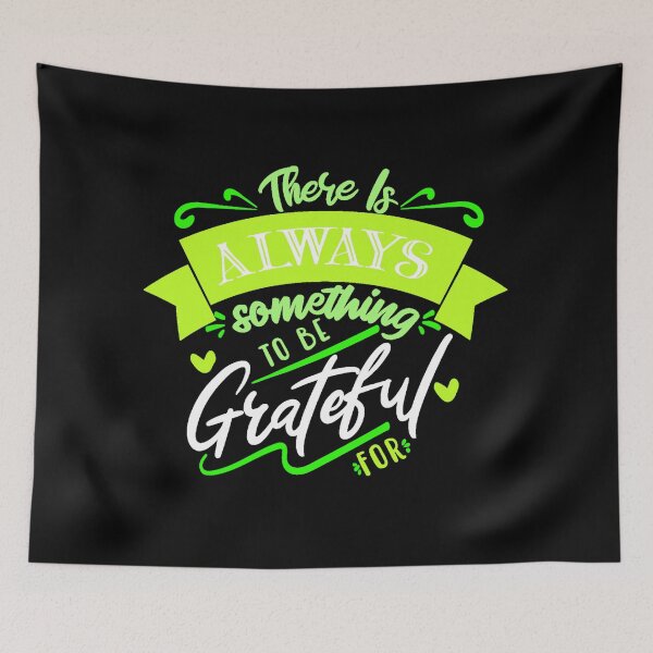 Item preview, There is always something to be grateful for designed and sold by FurioInc.