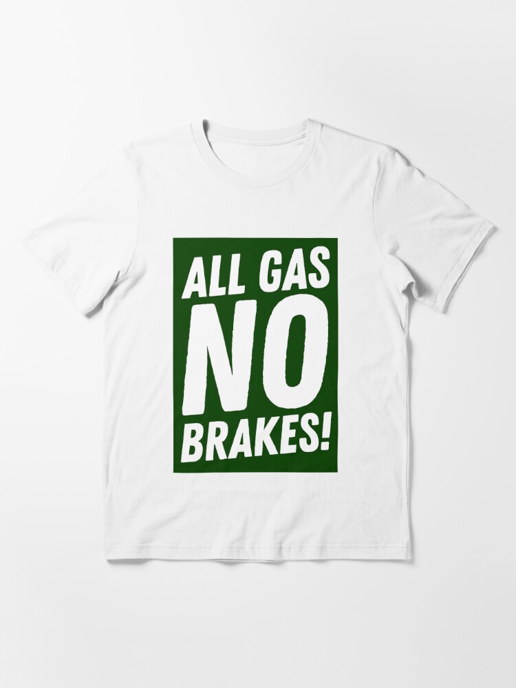 Robert Saleh All Gas No Brake Essential T-Shirt for Sale by GangGreenGear