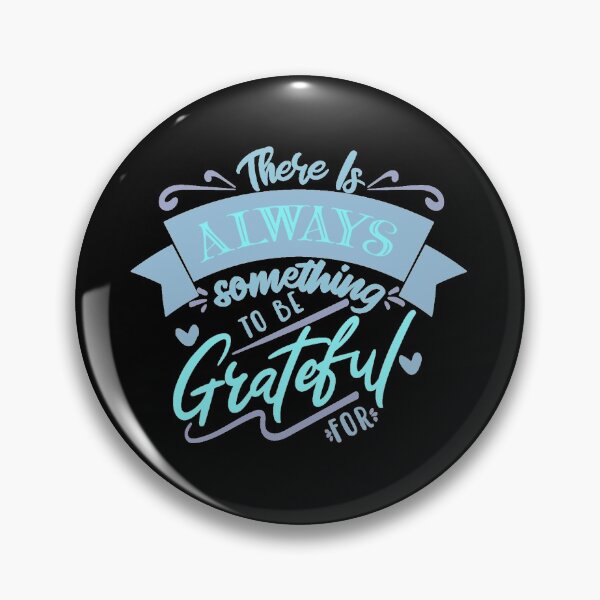 Item preview, There is always something to be grateful for designed and sold by FurioInc.