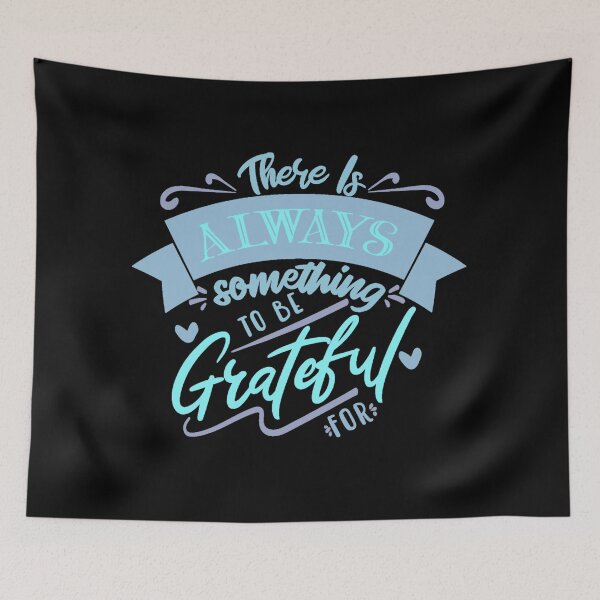 Item preview, There is always something to be grateful for designed and sold by FurioInc.