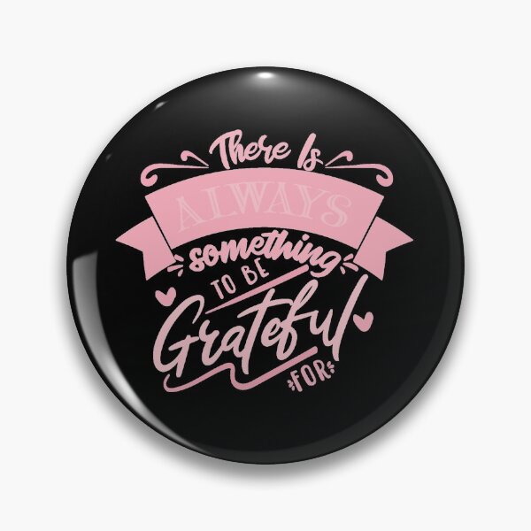 Item preview, There is always something to be grateful for designed and sold by FurioInc.