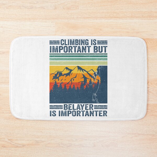 Item preview, Climbing Is Important But Belayer Is Importanter Top Roping designed and sold by jonawillian.