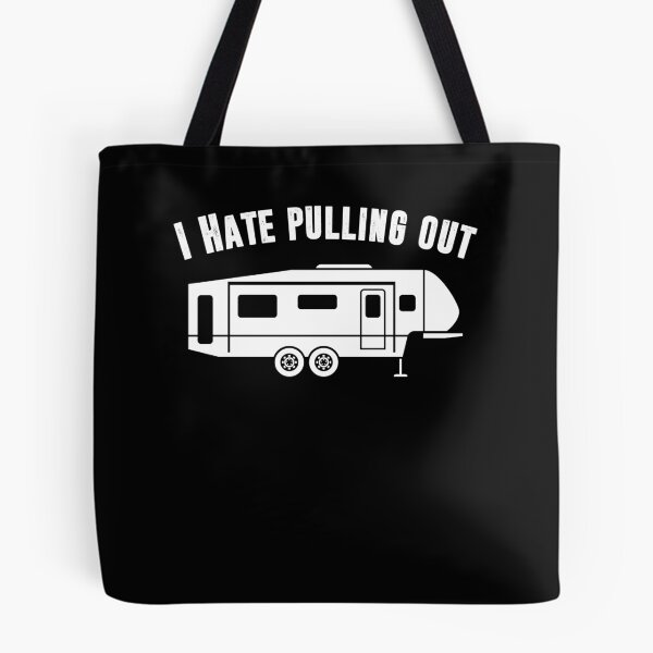Item preview, I Hate Pulling Out funny camper lover camping  designed and sold by NAMTO.