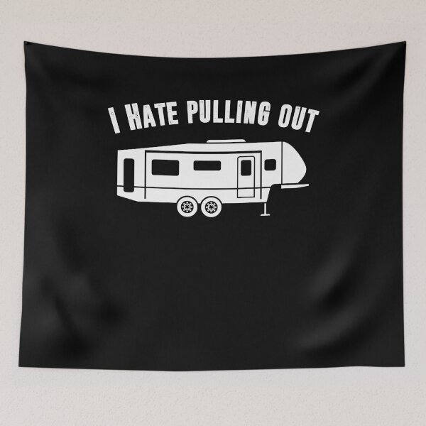Item preview, I Hate Pulling Out funny camper lover camping  designed and sold by NAMTO.
