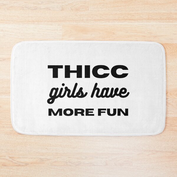 Item preview, Thicc Girls Have More Fun designed and sold by RGRamsey.