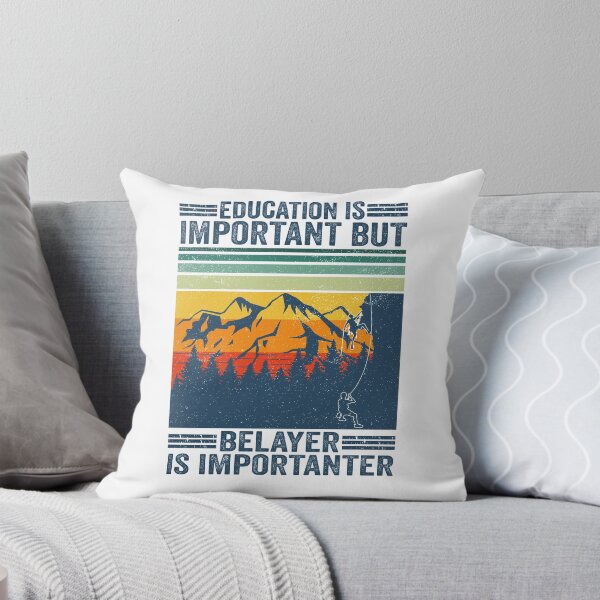 Item preview, Education Is Important But Belayer Is Importanter Climbing designed and sold by jonawillian.