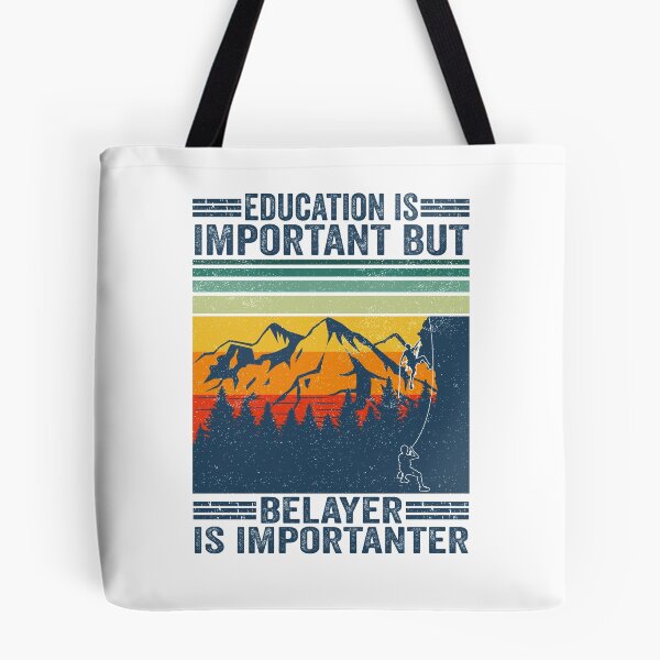Item preview, Education Is Important But Belayer Is Importanter Climbing designed and sold by jonawillian.