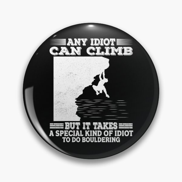 Item preview, But It Takes A Special Kind Of Idiot To Do Bouldering designed and sold by jonawillian.