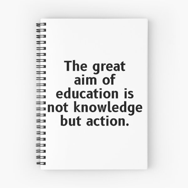Item preview, The great aim of education is not knowledge but action. designed and sold by Optimus108.