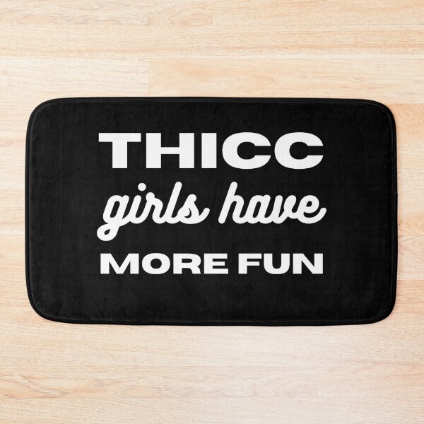 Item preview, Thicc Girls Have More Fun designed and sold by RGRamsey.