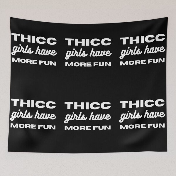 Item preview, Thicc Girls Have More Fun designed and sold by RGRamsey.