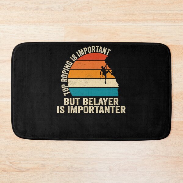 Item preview, Top Roping Is Important But Belayer Is Importanter Climbing designed and sold by jonawillian.
