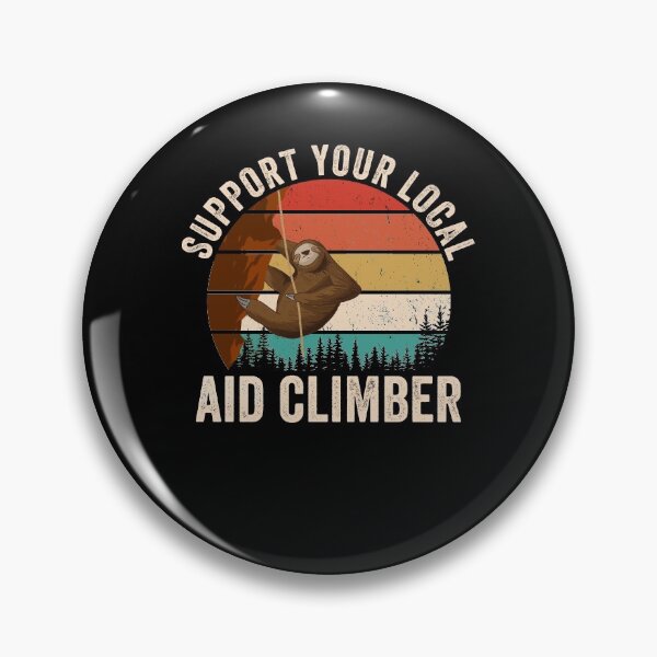 Item preview, Support Your Local Aid Climber Funny Sloth Aid Climbing designed and sold by jonawillian.