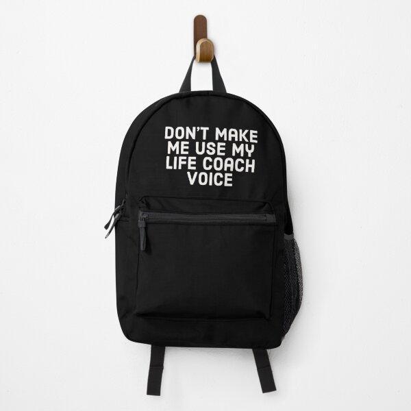 Item preview, Don't make me use my Life coach voice. designed and sold by Theleochick.