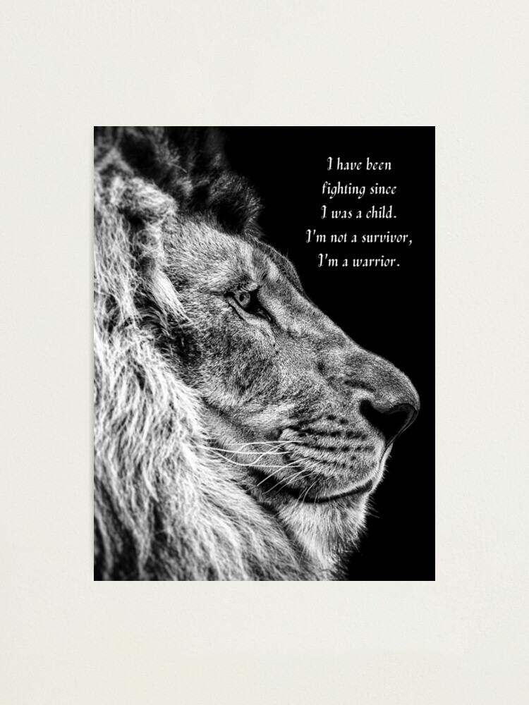 Lion Face Warrior Quote Photographic Print By Mamasweetea Redbubble