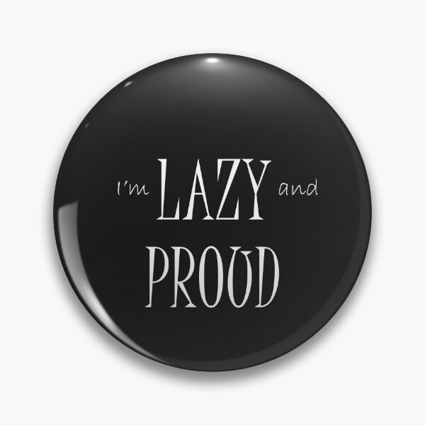 Item preview, I'm lazy and proud funny T-shirt designed and sold by hichamchim.