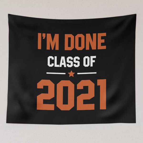 Item preview, I'm Done Class of 2021 - Class Gift designed and sold by DiogoCalheiros.
