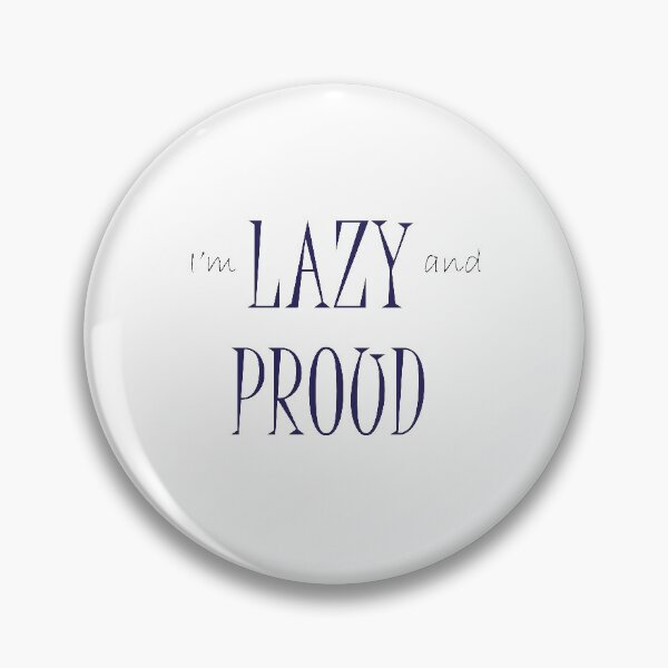 Item preview, I'm lazy and proud funny 2T-shirt designed and sold by hichamchim.
