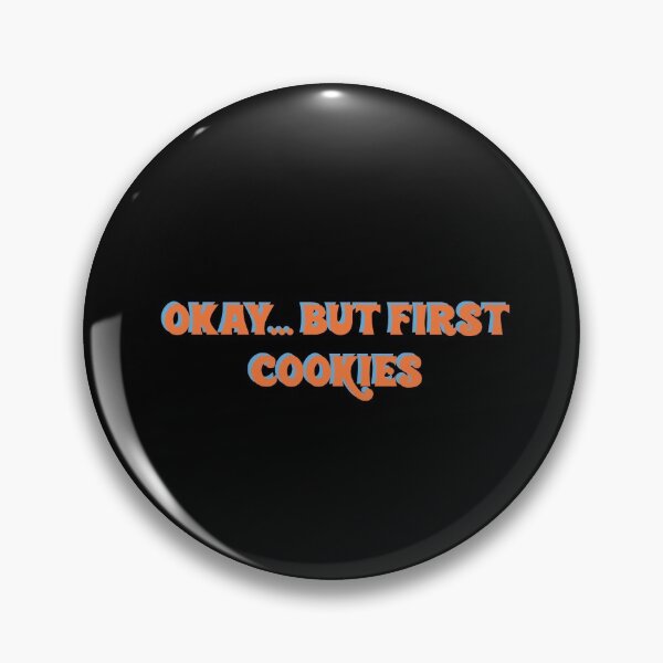 Item preview, Okay... but first, COOKIES designed and sold by SoCindy.