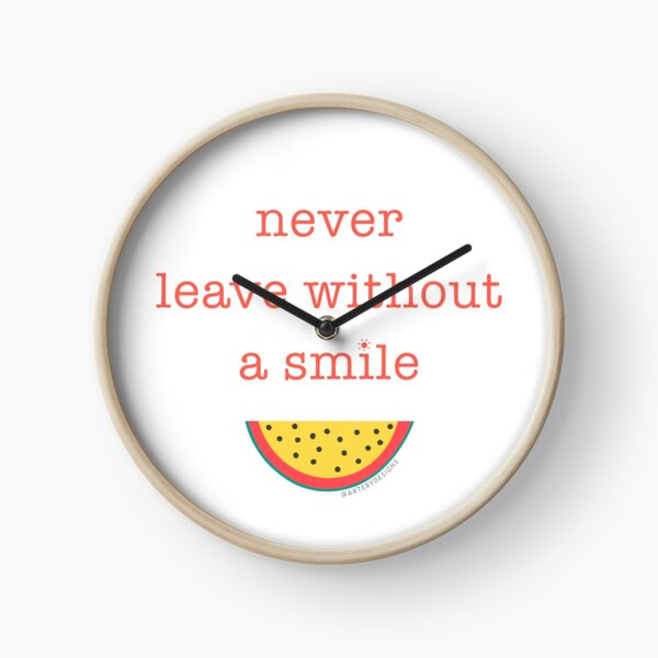 Never Leave Without A Smile Clock