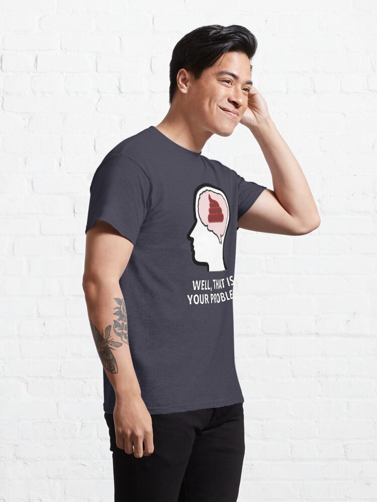Alternate view of Empty Head - Well, That Is Your Problem Classic T-Shirt