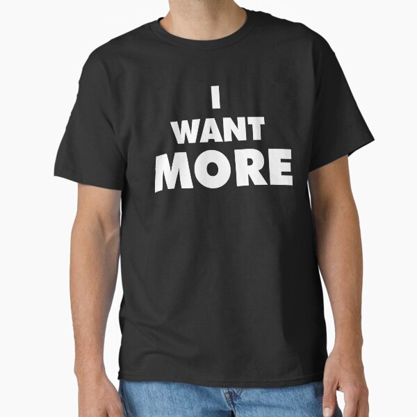 Item preview, I want more designed and sold by Marcin Szmandra.