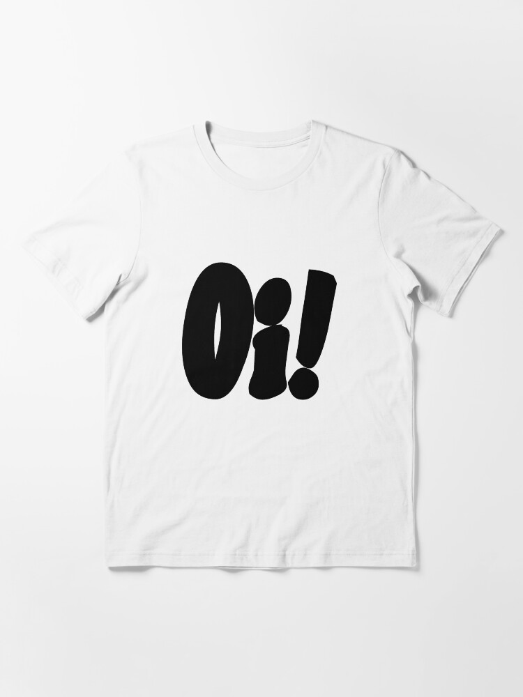 Thumbnail 3 of 7, Essential T-Shirt, Oi! designed and sold by Bela-Manson.