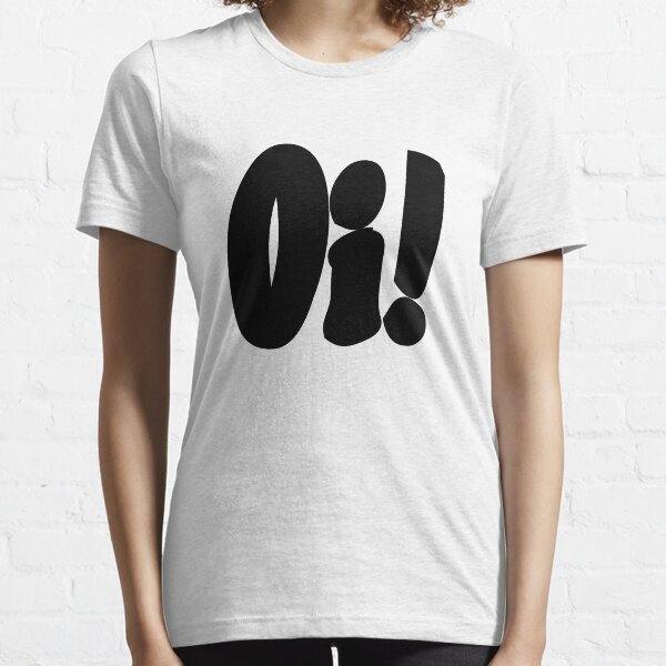 Oi! Essential T-Shirt