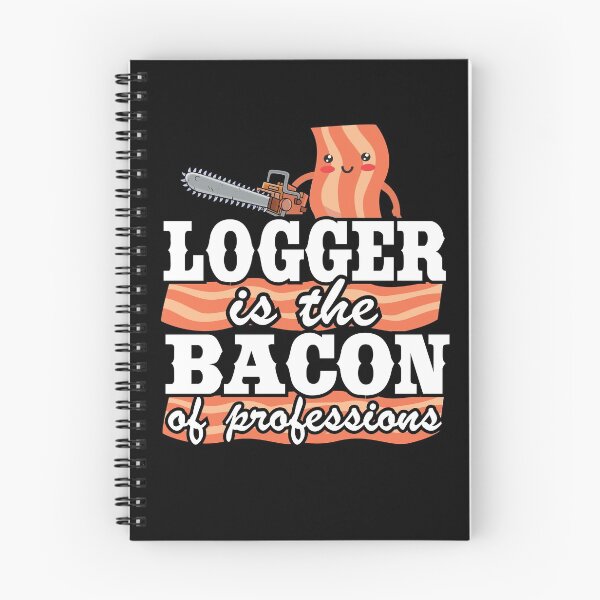 Item preview, Logger Is The Bacon Of Professions Funny Arborist Tree Care designed and sold by Stronzi.