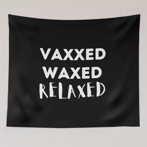 Item preview, Vaxxed Waxed Relaxed designed and sold by aimanart.