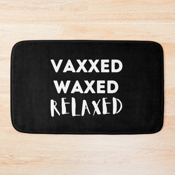 Item preview, Vaxxed Waxed Relaxed designed and sold by aimanart.