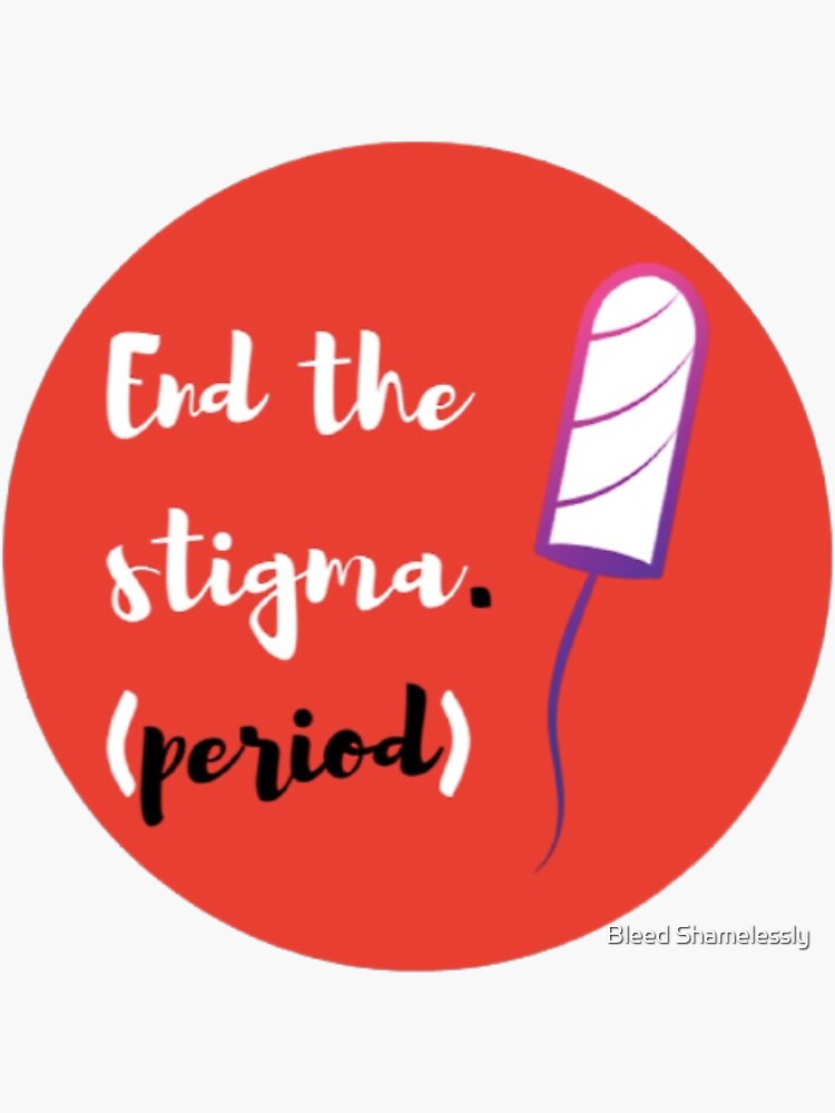 Thumbnail 3 of 3, Sticker, End the Stigma. (period) designed and sold by BleedShameless.
