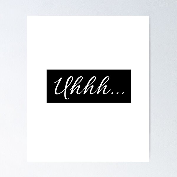 Item preview, Uhhh designed and sold by StacieNichols.