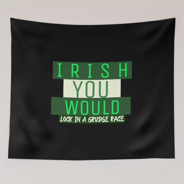 Item preview, Irish You Would Lock In A Grudge Race Drag Racing Lucky Shamrock St Patricks Day St Paddys Day Racer designed and sold by CarantinedChaos.