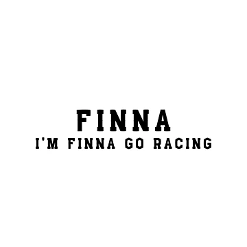 Artwork thumbnail, FINNA Im Finna Go Racing Drag Racing Kart Racing Street Racing Dirt Racing Motorcycle Racing by CarantinedChaos