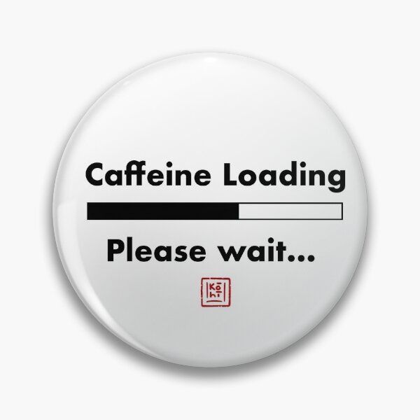 Item preview, Caffeine Loading - Please Wait... designed and sold by KohiClub.