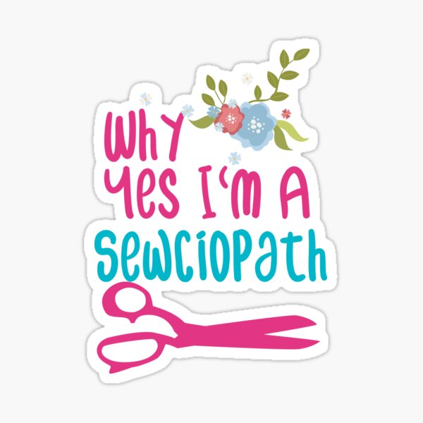 LECATI (3Pcs) I'm A Sewciopath Funny Sewciopath Sticker Sewing Stickers  Sewing Decals Cute Sewing Machine Stickers Sewing Lover Gift Sewciopath  Gifts