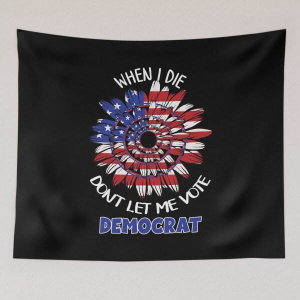 Item preview, When I Die Don'Let Me Vote Democrat, Sunflower American Flag designed and sold by orangeblue21.