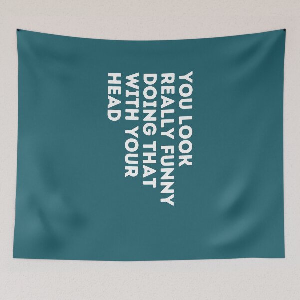 Item preview, You look really funny doing that with your head designed and sold by hudaartlife.