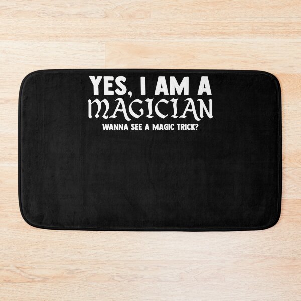 Item preview, Yes, I am a Magician Wanna See Magic Trick Magic Witchcraft designed and sold by Nessshirts.