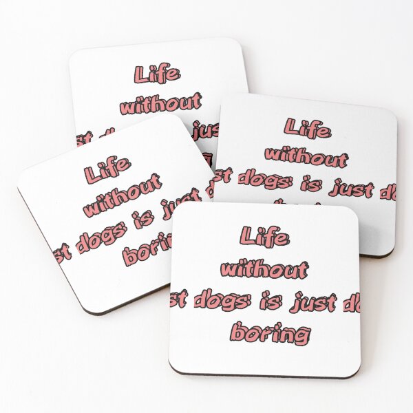 Item preview, Life without dogs is just boring designed and sold by Maeve Olivia's Creations.