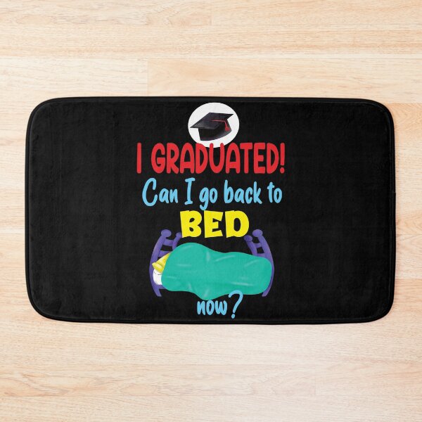 Item preview, I Graduated! Can I Go to Back to Bed Now? designed and sold by orangeblue21.
